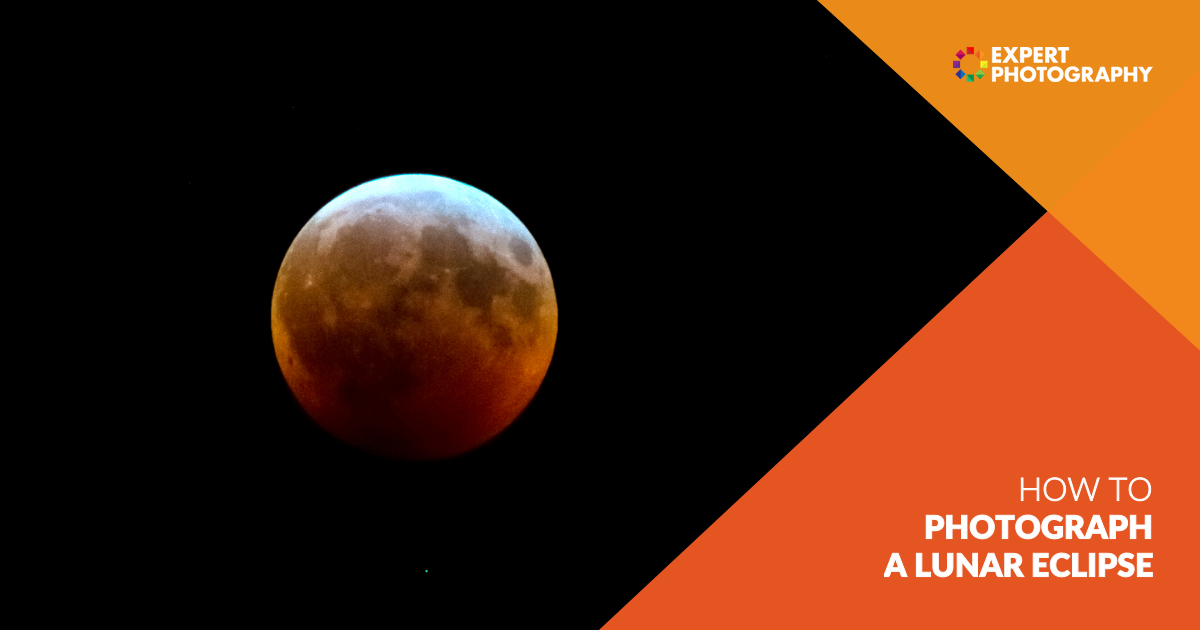 Como fotografar o eclipse lunar (equipamentos, configurações, dicas)