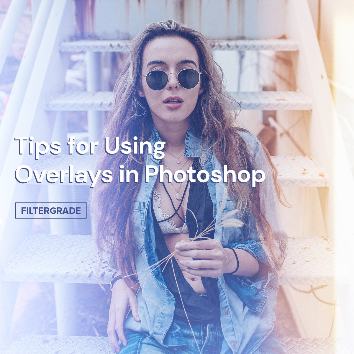 Tips for Using Overlays in Adobe Photoshop - FilterGrade